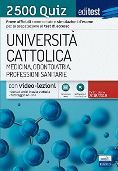 Immagine di EDITEST. UNIVERSITA` CATTOLICA. MEDICINA, ODONTOIATRIA, PROFESSIONI SANITARIE. 2500 QUIZ. CON SO...