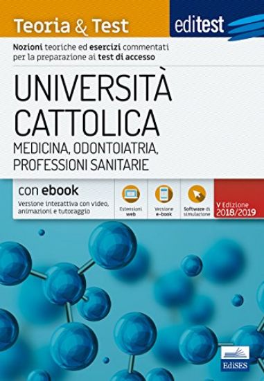 Immagine di EDITEST UNIVERSITA` CATTOLICA. MEDICINA, ODONTOIATRIA, PROFESSIONI SANITARIE. TEORIA & TEST. CON...