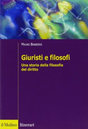 Immagine di GIURISTI E FILOSOFI. UNA STORIA DELLA FILOSOFIA DEL DIRITTO