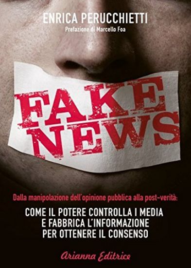 Immagine di FAKE NEWS. COME IL POTERE CONTROLLA I MEDIA