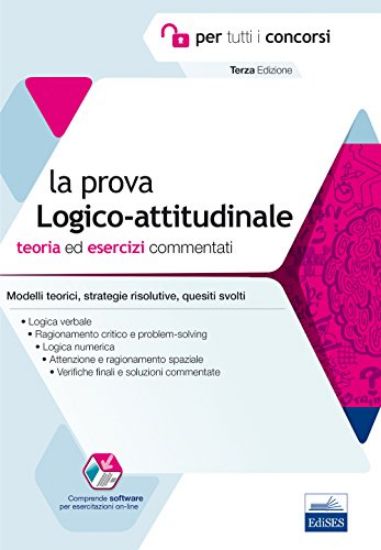 Immagine di PROVA A TEST LOGICO-ATTITUDINALE. TEORIA ED ESERCIZI COMMENTATI. MANUALE COMPLETO PER TUTTI I CO...