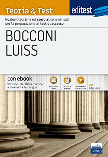 Immagine di EDITEST. BOCCONI, LUISS. TEORIA & TEST. NOZIONI TEORICHE ED ESERCIZI COMMENTATI PER LA PREPARAZIONE