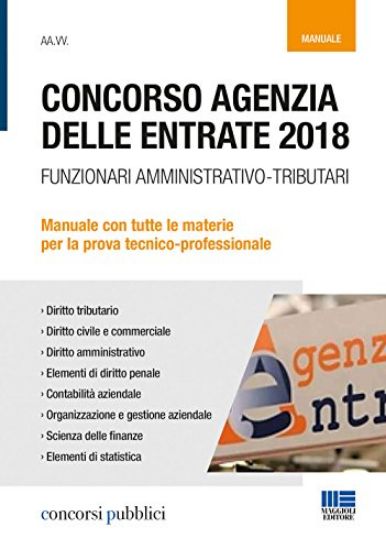 Immagine di CONCORSO AGENZIA DELLE ENTRATE 2018 FUNZIONARIO AMMINISTRATIVO TRIBUTARI. MANUALE CON TUTTE LE MAT