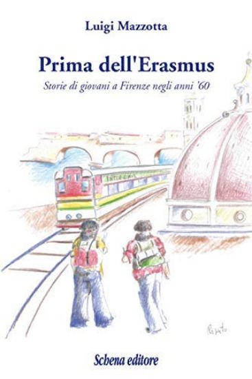 Immagine di PRIMA DELL`ERASMUS. STORIE DI GIOVANI A FIRENZE NEGLI ANNI `60