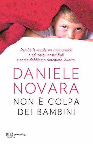 Immagine di NON E` COLPA DEI BAMBINI. PERCHE` LA SCUOLA STA RINUNCIANDO A EDUCARE I NOSTRI FIGLI E COME DOBB...