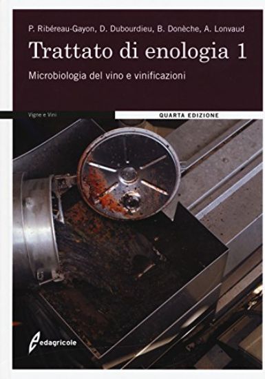 Immagine di TRATTATO DI ENOLOGIA. VOL. 1: MICROBIOLOGIA DEL VINO E VINIFICAZIONI