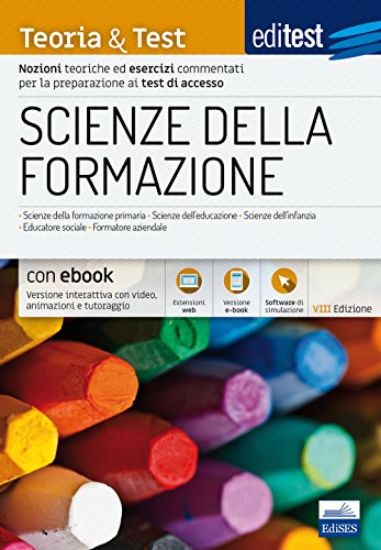 Immagine di EDITEST. SCIENZE DELLA FORMAZIONE. TEORIA & TEST. NOZIONI TEORICHE ED ESERCIZI COMMENTATI PER LA...