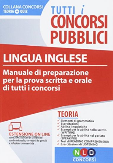 Immagine di LINGUA INGLESE. MANUALE DI PREPARAZIONE PER LA PROVA SCRITTA E ORALE DI TUTTI I CONCORSI