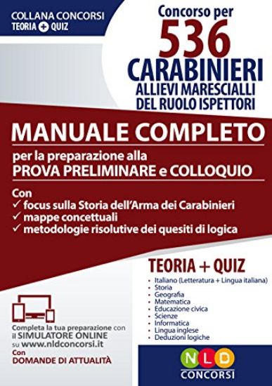 Immagine di CONCORSO PER 536 CARABINIERI ALLIEVI MARESCIALLI DEL RUOLO ISPETTORI. MANUALE COMPLETO