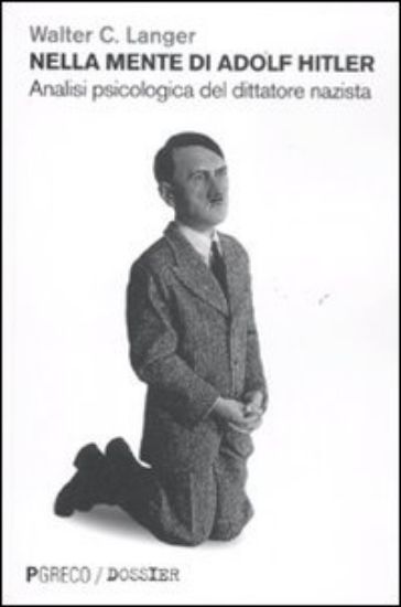 Immagine di NELLA MENTE DI HITLER. ANALISI PSICOLOGICA DEL DITTATOR