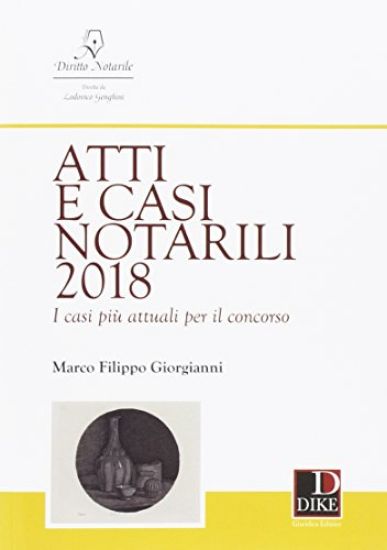 Immagine di ATTI E CASI NOTARILI 2018. I CASI PIU` ATTUALI PER IL CONCORSO