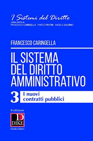 Immagine di SISTEMA DEL DIRITTO AMMINISTRATIVO VOL.3 (IL) - I NUOVI CONTRATTI PUBBLICI - VOLUME 3