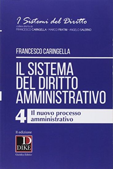 Immagine di SISTEMA DEL DIRITTO AMMINISTRATIVO VOL.4 (IL) - IL NUOVO PROCESSO AMMINISTRATIVO - VOLUME 4