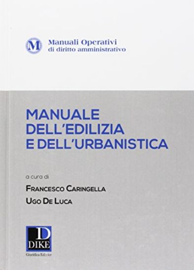 Immagine di MANUALE OPERATIVO DELL`EDILIZIA E DELL`URBANISTICA