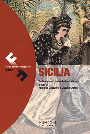 Immagine di SICILIA. FIABE ANTICHE E POPOLARI D`ITALIA. TESTO ORIGINALE A FRONTE