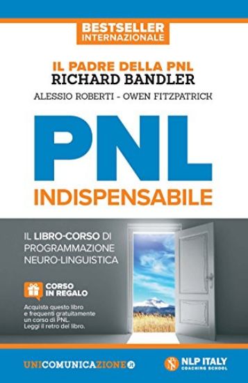 Immagine di PNL INDISPENSABILE. IL LIBRO-CORSO DI PROGRAMMAZIONE NEURO-LINGUISTICA