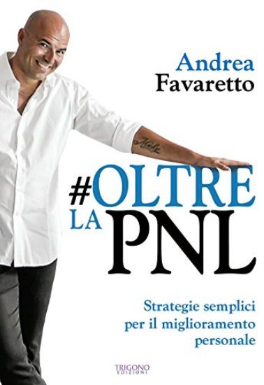 Immagine di OLTRE LA PNL. STRATEGIE SEMPLICI PER IL MIGLIORAMENTO PERSONALE