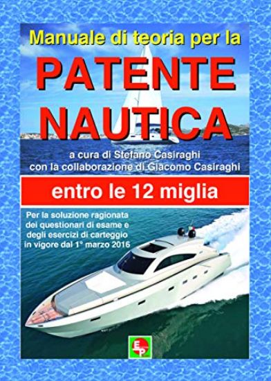 Immagine di MANUALE DI TEORIA PER LA PATENTE NAUTICA. ENTRO LE 12 MIGLIA