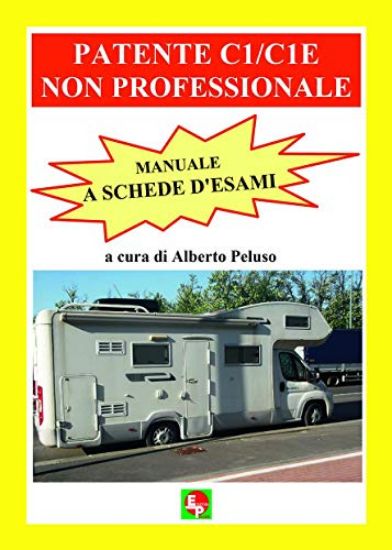 Immagine di PATENTE C1/C1E NON PROFESSIONALE. MANUALE A SCHEDE D`ESAMI