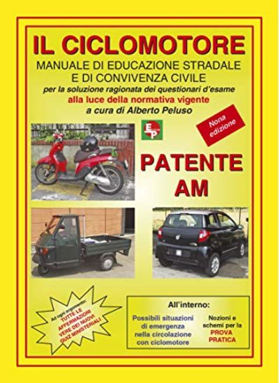 Immagine di PATENTE AM. IL CICLOMOTORE. MANUALE DI EDUCAZIONE STRADALE E DI CONVIVENZA CIVILE PER LA SOLUZIONE