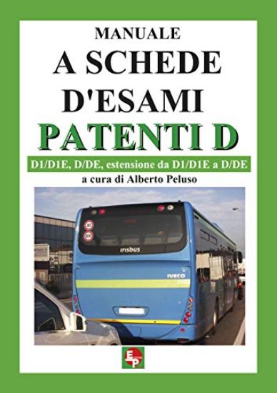 Immagine di MANUALE A SCHEDE D`ESAMI. PATENTI D. D1/D1E, D/DE, ESTENSIONE DA D1/D1E A D7DE