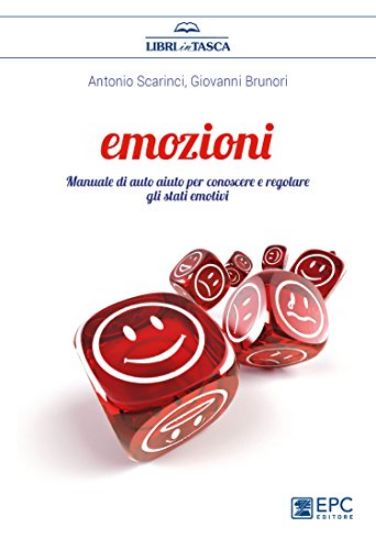 Immagine di EMOZIONI. MANUALE DI AUTO AIUTO PER CONOSCERE E REGOLARE GLI STATI EMOTIVI