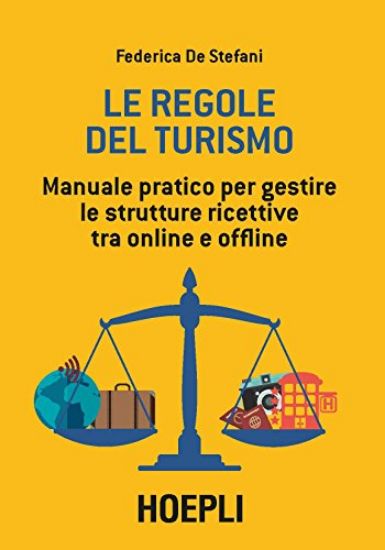 Immagine di REGOLE DEL TURISMO (LE). MANUALE PRATICO PER GESTIRE LE STRUTTURE RICETTIVE