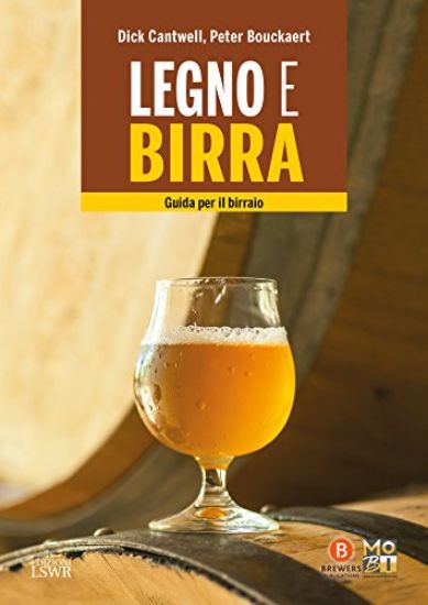 Immagine di LEGNO E BIRRA. GUIDA PER IL BIRRAIO