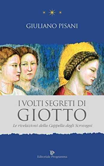 Immagine di VOLTI SEGRETI DI GIOTTO (I)