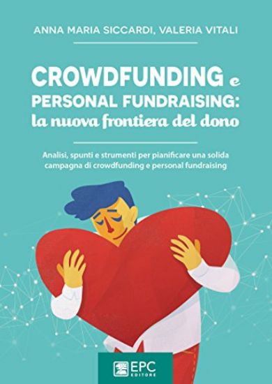 Immagine di CROWFUNDING E PERSONAL FUNDRAISING: LA NUOVA FRONTIERA DEL DONO