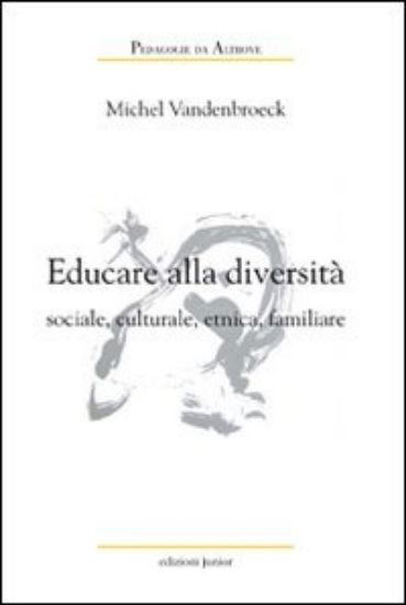 Immagine di EDUCARE ALLA DIVERSITA` SOCIALE, CULTURALE, ETNICA, FAM