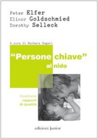 Immagine di «PERSONE CHIAVE» AL NIDO. COSTRUIRE RAPPORTI DI QUALITA