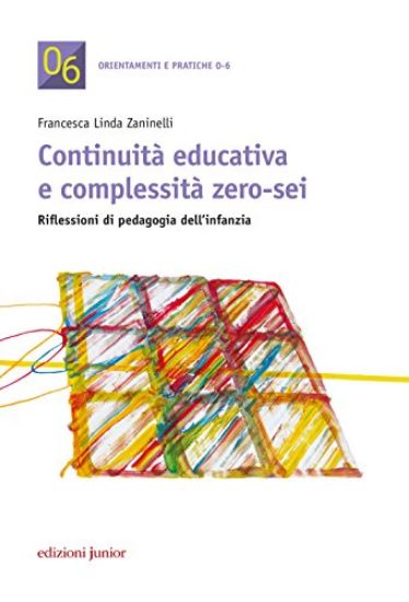 Immagine di CONTINUITA` EDUCATIVA E COMPLESSITA` ZERO-SEI