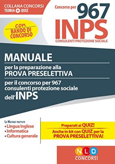 Immagine di CONCORSO PER 967 CONSULENTI PROTEZIONE SOCIALE INPS. MANUALE PER LA PROVA PRESELETTIVA