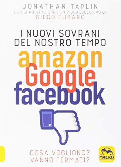 Immagine di NUOVI SOVRANI DEL NOSTRO TEMPO (I). AMAZON GOOGLE FACEBOOK