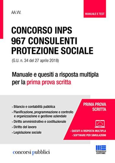 Immagine di CONCORSO INPS 967 CONSULENTI PROTEZIONE SOCIALE. MANUALE E QUESTITI PER LA PRIMA PROVA