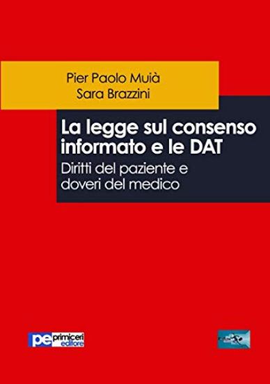 Immagine di LEGGE SUL CONSENSO INFORMATO E LE DAT (LA). DIRITTI DEL PAZIENTE E DOVERI DEL MEDICO