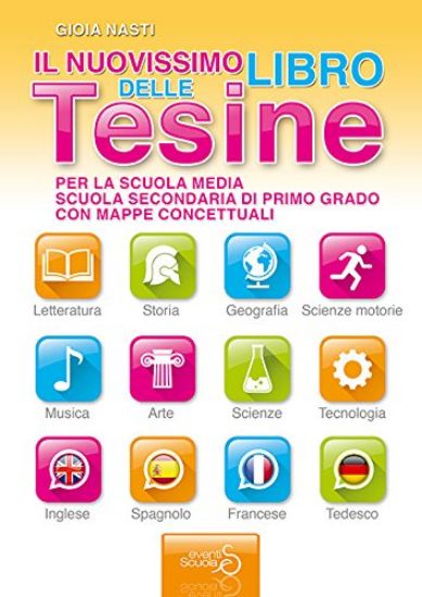 Immagine di NUOVISSIMO LIBRO DELLE TESINE PER LA SCUOLA MEDIA