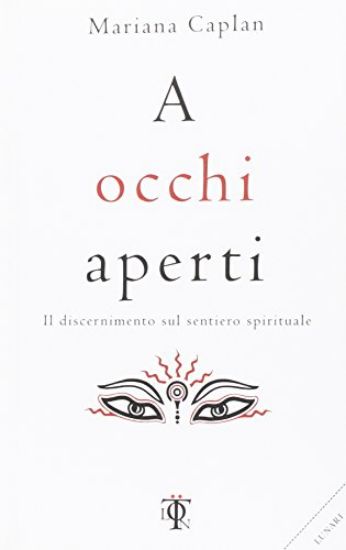 Immagine di A OCCHI APERTI. IL DISCERNIMENTO SUL SENTIERO SPIRITUALE