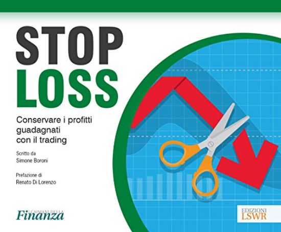 Immagine di STOP LOSS. CONSERVARE I PROFITTI GUADAGNATI CON IL TRADING