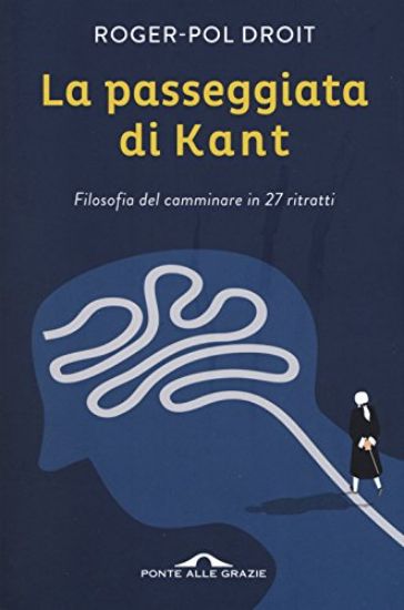 Immagine di PASSEGGIATA DI KANT. FILOSOFIA DEL CAMMINARE IN 27 RITRATTI (LA)