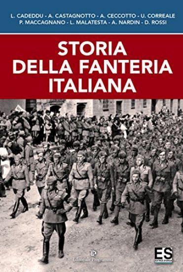 Immagine di STORIA DELLA FANTERIA ITALIANA