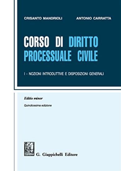 Immagine di CORSO DI DIRITTO PROCESSUALE CIVILE. VOLUME 1 NOZIONI INTRODUTTIVE E DISPOSIZIONI GENERALI