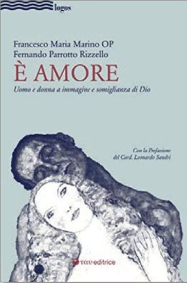 Immagine di E` AMORE. UOMO E DONNA A IMMAGINE E SOMIGLIANZA DI DIO