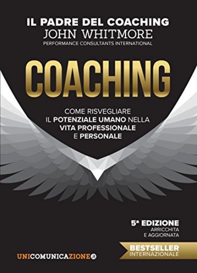 Immagine di COACHING. COME RISVEGLIARE IL POTERE UMANO NELLA VITA PROFESSIONALE E PERSONALE