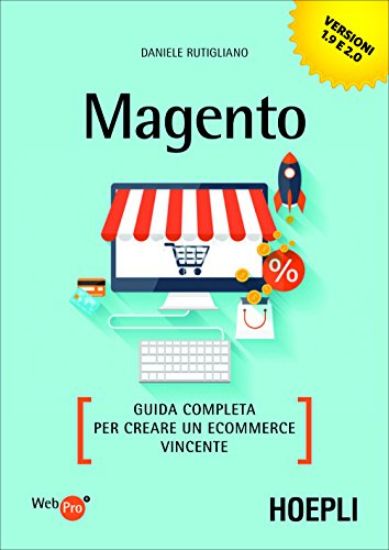 Immagine di MAGENTO. GUIDA PRATICA PER CREARE UN ECOMMERCE VINCENTE