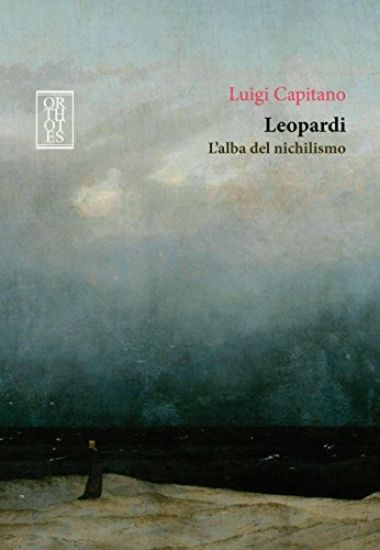 Immagine di LEOPARDI. L`ALBA DEL NICHILISMO