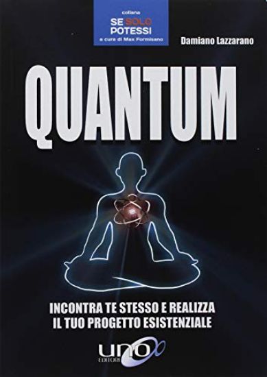 Immagine di QUANTUM. INCONTRA TE STESSO E REALIZZA IL TUO PROGETTO ESISTENZIALE