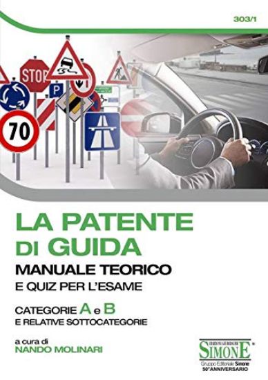 Immagine di PATENTE DI GUIDA (LA). MANUALE TEORICO E QUIZ PER L`ESAME CATEGORIE A E B