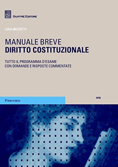 Immagine di DIRITTO COSTITUZIONALE. MANUALE BREVE. TUTTO IL PROGRAMMA D`ESAME CON DOMANDE E RISPOSTE COMMENTATE